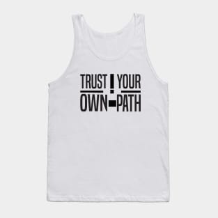 Trust Your Own Path Tank Top